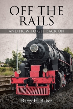 Paperback Off the Rails: And How to Get Back On Book