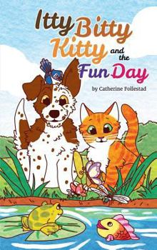 Hardcover Itty Bitty Kitty and the Fun Day Book