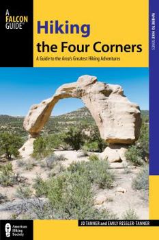 Paperback Hiking the Four Corners: A Guide to the Area's Greatest Hiking Adventures Book