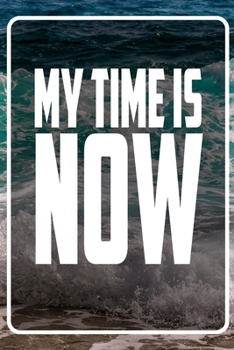 My Time is now: Terminplaner und Organizer mit Motivations-Spruch | Geschenk für Unternehmer, Entrepreneure, Selbstständige, Arbeitskollegen, Kollegen ... Taschenkalender, Wochenplaner, Jahresplaner