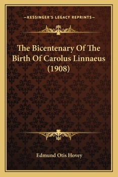 Paperback The Bicentenary Of The Birth Of Carolus Linnaeus (1908) Book