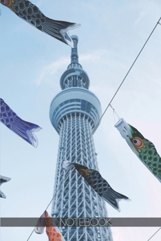 Notebook: Tokyo skytree tall tower [110 pages]: Tokyo skytree tall tower