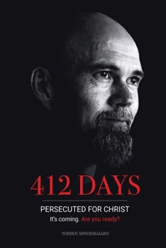 Paperback 412 Days: PERSECUTED FOR CHRIST It's coming. Are you ready? Book