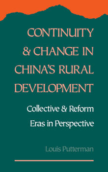 Hardcover Continuity and Change in China's Rural Development: Collective and Reform Eras in Perspective Book