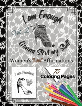 Paperback I am Enough Gonna Strut my Stuff Vol.2: Women's I am Affirmations Book