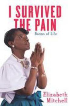 Paperback I Survived the Pain!: Poems of Life Book