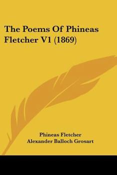 Paperback The Poems Of Phineas Fletcher V1 (1869) Book