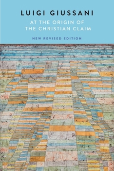 Paperback At the Origin of the Christian Claim, New Revised Edition: New Revised Edition Book