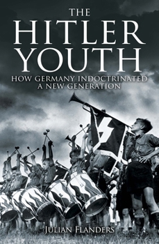 Paperback The Hitler Youth: How Germany Indoctrinated a New Generation Book