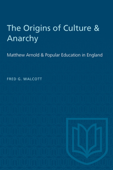 The origins of culture & anarchy: Matthew Arnold & popular education in England