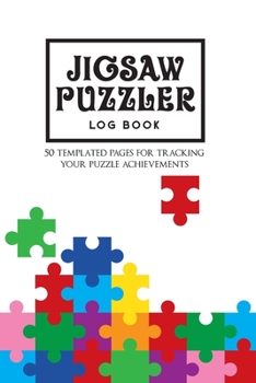 Paperback Jigsaw Puzzler Log Book: 50 templated pages for tracking your puzzle achievements Book