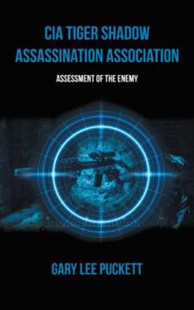 Paperback Cia Tiger Shadow Assassination Association: Assessment of the Enemy Book
