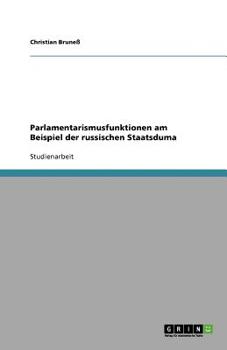 Paperback Parlamentarismusfunktionen am Beispiel der russischen Staatsduma [German] Book