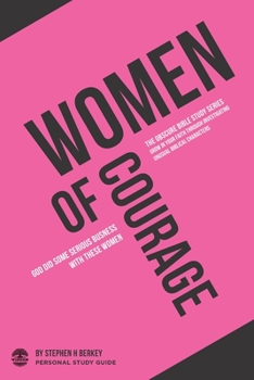 Paperback Women of Courage: God did some serious business with these women - Personal Study Guide Book