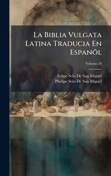 La Biblia Vulgata Latina Traducia En Espanõl (Spanish Edition)