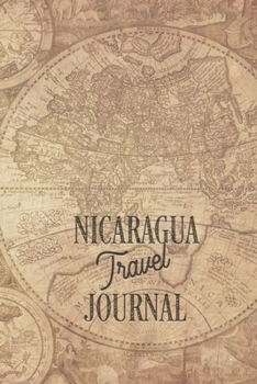 Travel Journal Nicaragua: Travel diary Nicaragua logbook for 40 travel days for travel memories of the most beautiful sights and experiences, packing ... log bucket journal, gift idea notebook