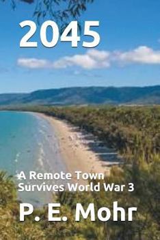 Paperback 2045: A Remote Town Survives World War 3 Book