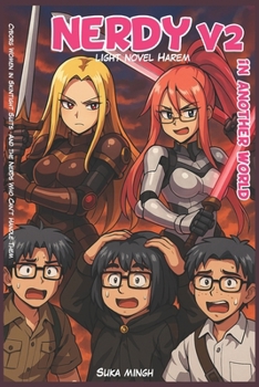 Nerdy Vol.2 In Another World (Light Novel Harem): Cyborg Women in Skintight Suits – And the Nerds Who Can’t Handle Them (Nerds in Another World)