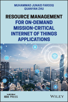 Hardcover Resource Management for On-Demand Mission-Critical Internet of Things Applications Book
