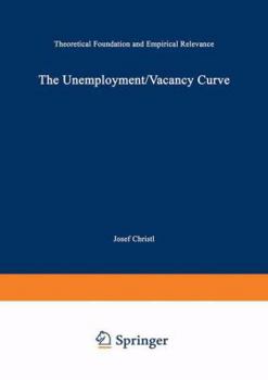 Paperback The Unemployment/Vacancy Curve: Theoretical Foundation and Empirical Relevance Book