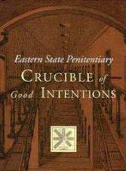 Hardcover Eastern State Penitentiary: Crucible of Good Intentions Book