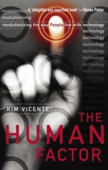 Hardcover The Human Factor: Revolutionizing the Way People Live with Technology Book