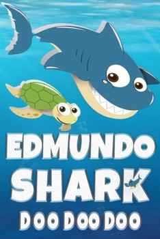 Edmundo: Edmundo Shark Doo Doo Doo Notebook Journal For Drawing or Sketching Writing Taking Notes, Custom Gift With The Girls Name Edmundo