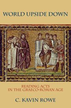 Hardcover World Upside Down: Reading Acts in the Graeco-Roman Age Book