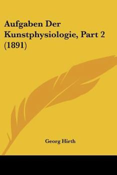 Paperback Aufgaben Der Kunstphysiologie, Part 2 (1891) [German] Book