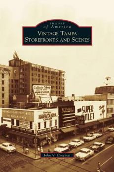 Vintage Tampa Storefronts and Scenes - Book  of the Images of America: Florida