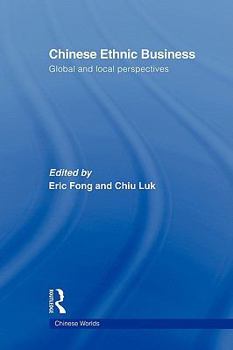 Paperback Chinese Ethnic Business: Global and Local Perspectives Book