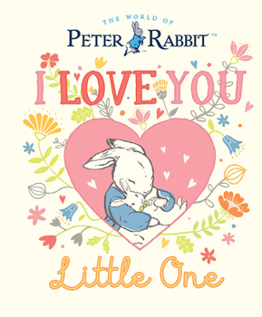 Hardcover Peter Rabbit I Love You Little One Book