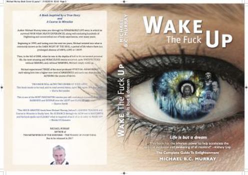 Wake the Fuck Up!: Life Is But a Dream