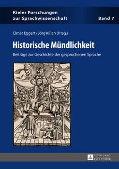 Hardcover Historische Muendlichkeit: Beitraege zur Geschichte der gesprochenen Sprache [German] Book
