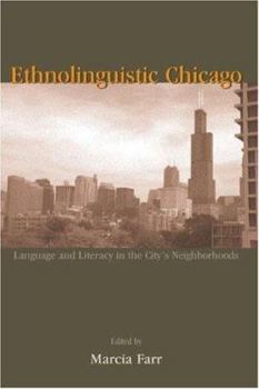 Paperback Ethnolinguistic Chicago: Language and Literacy in the City's Neighborhoods Book