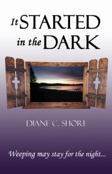 Paperback It Started In The Dark: Weeping may stay for the night Book