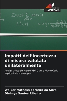 Impatti dell'incertezza di misura valutata unilateralmente (Italian Edition)
