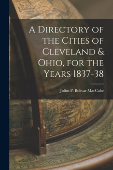 A Directory of the Cities of Cleveland & Ohio, for the Years 1837-38
