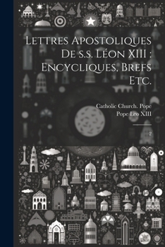 Paperback Lettres apostoliques de s.s. Léon XIII: encycliques, brefs etc.: 2 [French] Book