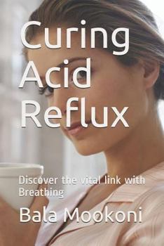 Paperback Curing Acid Reflux: Discover the Vital Link with Breathing Book