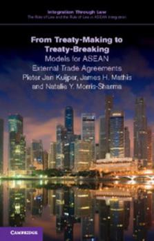 Paperback From Treaty-Making to Treaty-Breaking: Models for ASEAN External Trade Agreements Book