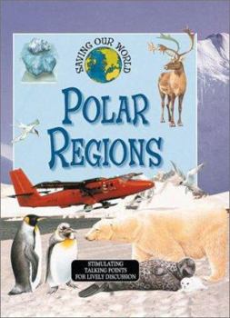 Hardcover Polar Regions (Saving Our World) Book
