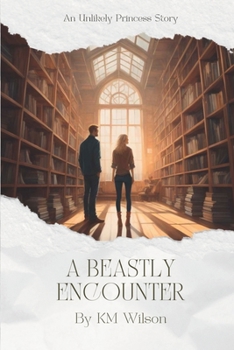 Paperback A Beastly Encounter: An Unlikely Princess Story Book