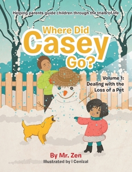 Paperback Where Did Casey Go?: Volume 1: Dealing with the Loss of a Pet Book