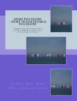 Paperback Sport Psychiatry Sport Transcultural Psychiatry: - Bipolar and related disorders, suicide problems in Elite sport by reaching excellence Book