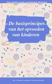 Paperback De basisprincipes van het opvoeden van kinderen [Dutch] Book