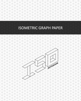 Paperback Isometric Graph Paper - Notebook: Isometric drawing pages - 8x10 - 120 pages - paperback - grey lines, easy to draw over with normal pen Book