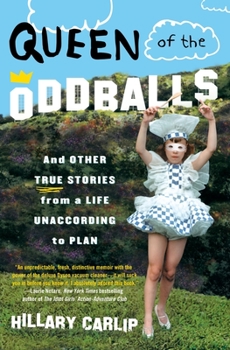 Paperback Queen of the Oddballs: And Other True Stories from a Life Unaccording to Plan Book