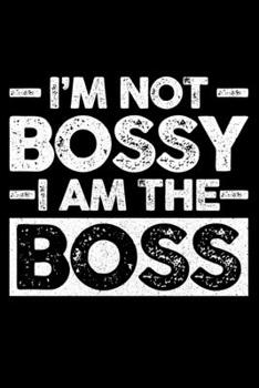 Paperback -I'm Not- Bossy -I'm The- Boss: Lined A5 Notebook for Positive Journal Book