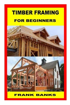 Paperback Timber Framing for Beginners Book